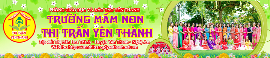 Trường Mầm Non Thị Trấn Yên Thành - Huyện Yên Thành - Nghệ An
